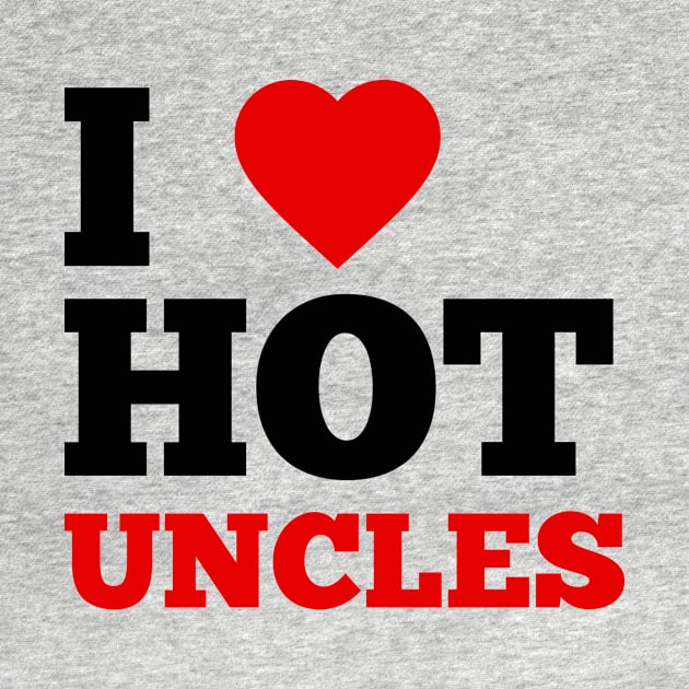I Love Hot Uncles by GoodWills